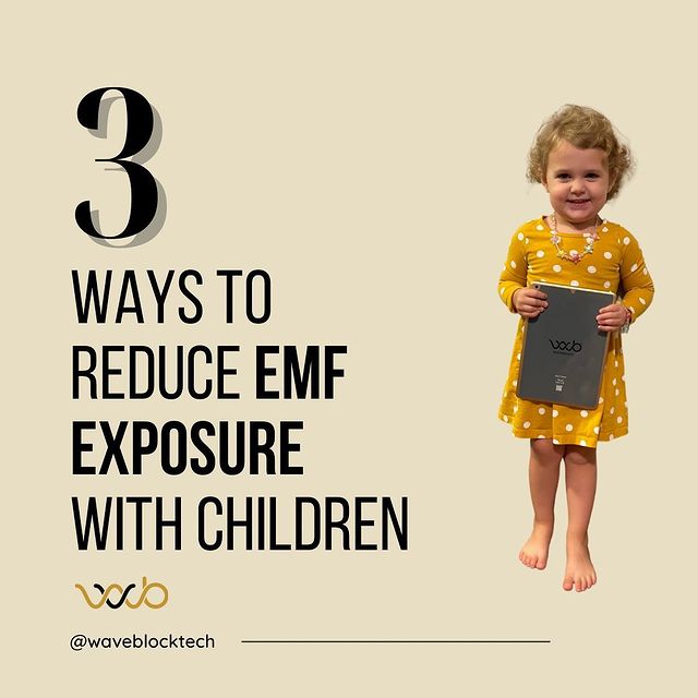 3 ways to reduce EMF exposure with children